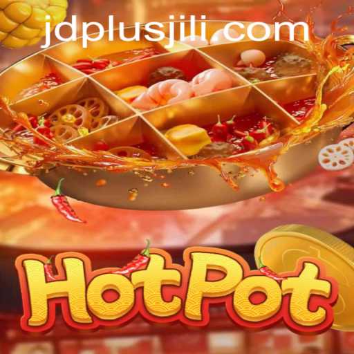 Discover the Exciting World of Hotpot: A Game That Brings Joy and Strategy with JDPLUS