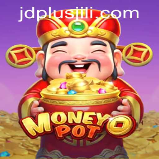 Unlocking the Thrills of MoneyPot: A Deep Dive into the Game with JDPLUS