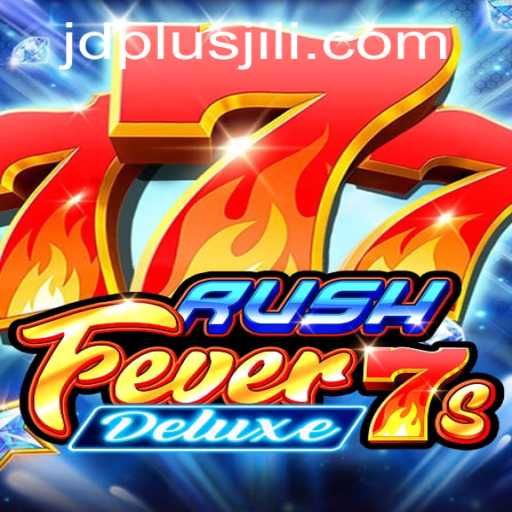 Experience the Thrill: RushFever7sDeluxe and the Excitement of JDPLUS